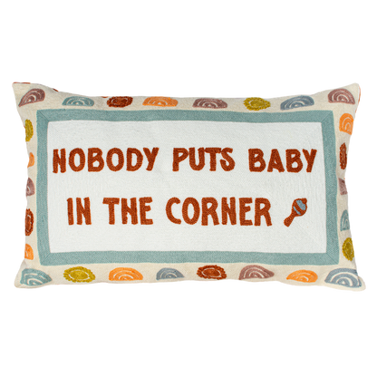 Nobody Puts Baby In The Corner Needlepoint Pillow