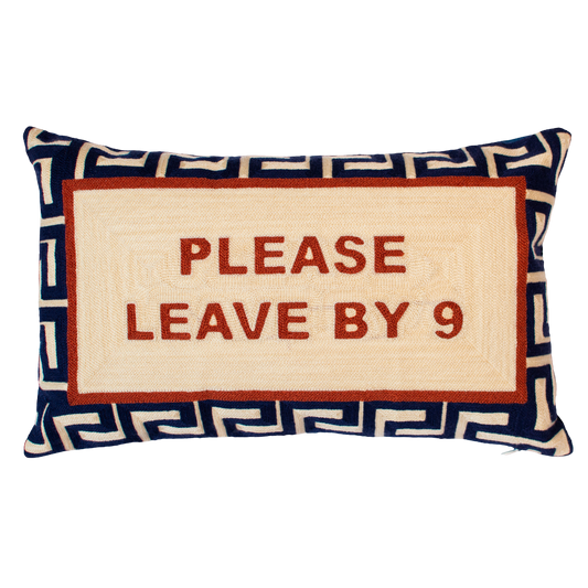 Funny Needlepoint Pillow – Please Leave By 9